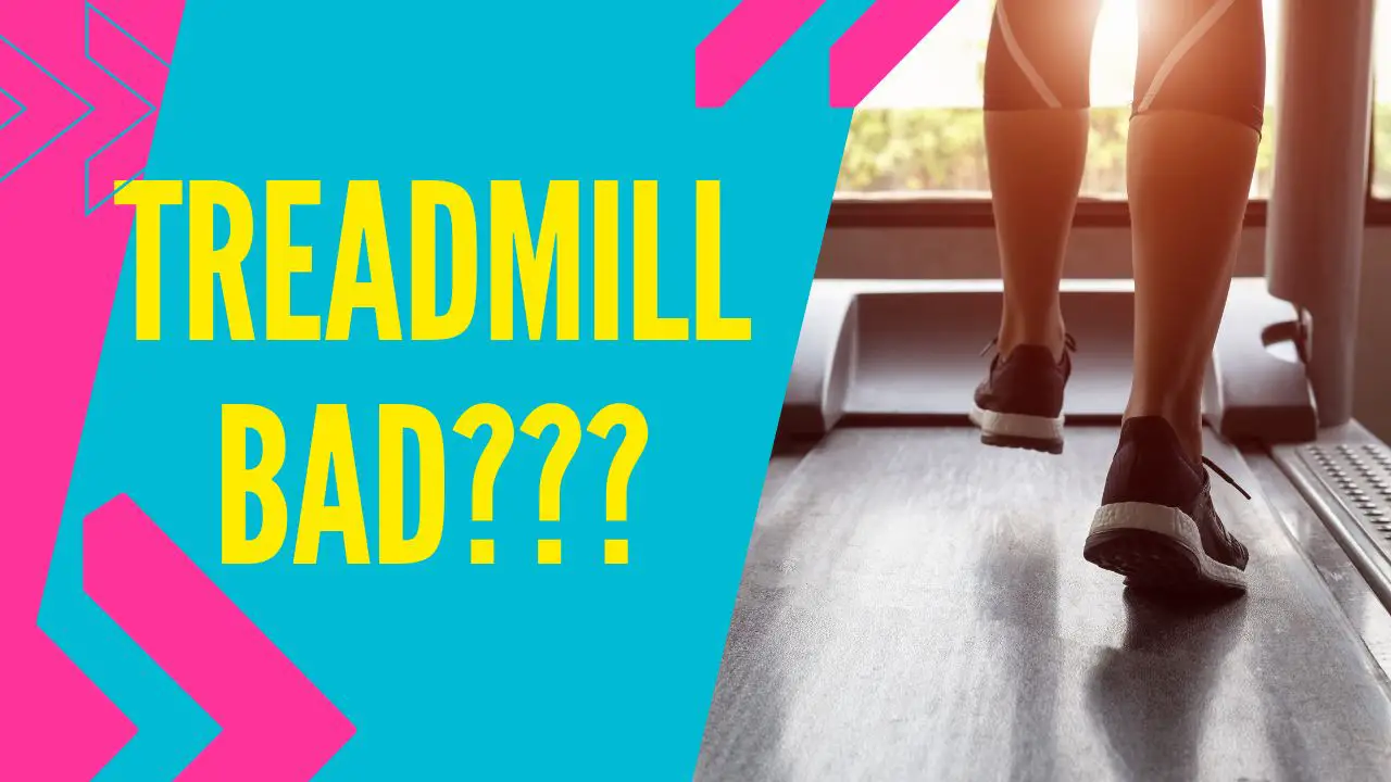 Is treadmill running good? Picture of someone running on a treadmill with the words "Treadmill bad????"